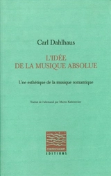 L'idée de la musique absolue - Carl Dahlhaus