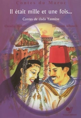 Il était mille et une fois... : contes de dada Yasmine - Ouadia Bennis
