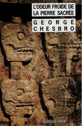 L'odeur froide de la pierre sacrée - George C. Chesbro