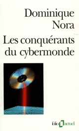 Les conquérants du cybermonde - Dominique Nora