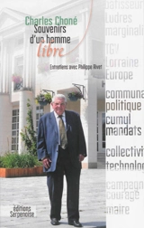 Souvenirs d'un homme libre : entretiens avec Philippe Rivet - Charles Choné