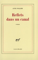 Reflets dans un canal - Anne Pollier