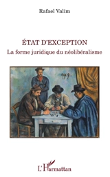 Etat d'exception : la forme juridique du néolibéralisme - Rafael Valim