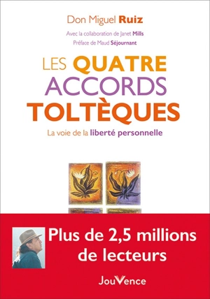 Les quatre accords toltèques : la voie de la liberté personnelle - Miguel Ruiz