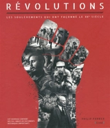 Révolutions : les soulèvements qui ont façonné le XXe siècle - Philip Parker