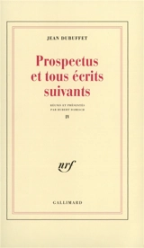 Prospectus et tous écrits suivants. Vol. 4 - Jean Dubuffet
