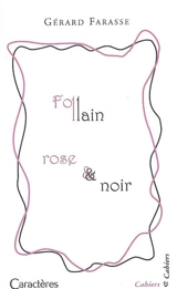 Follain rose et noir - Gérard Farasse