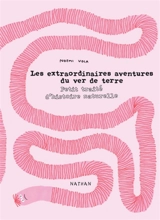 Les extraordinaires aventures du ver de terre - Noemi Vola