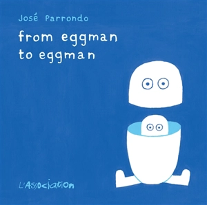 From eggman to eggman - José Parrondo