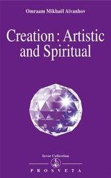Creation : artistic and spiritual - Omraam Mikhaël Aïvanhov