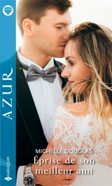 Eprise de son meilleur ami - Michelle Douglas
