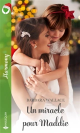 Un miracle pour Maddie - Barbara Wallace