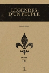 Légendes d'un peuple 4 - Belliard, Alexandre