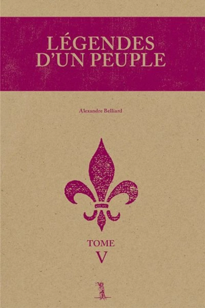 Légendes d'un peuple 5 - Belliard, Alexandre