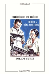 Frédéric et Irène Joliot Curie - Sonia Zak