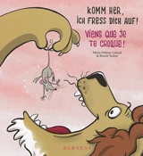 Viens que je te croque !. Komm her, ich fress dich auf ! - Marie-Hélène Lafond