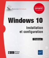 Windows 10 : installation et configuration - Philippe Païola