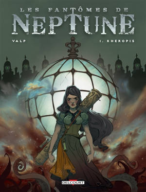 Les fantômes de Neptune. Vol. 1. Kheropis - Valp