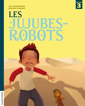 Les jujubes-robots - Lili Chartrand
