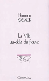 La Ville au-delà du fleuve - Hermann Kasack
