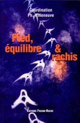 Pied, équilibre et rachis - JOURNÉES DE POSTUROPODIE (5 ; 1998 ; Paris)