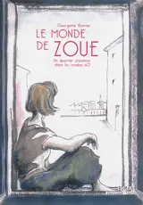 Le monde de Zoue : un quartier cheminot dans les années 1960 - Georgette Bonnier