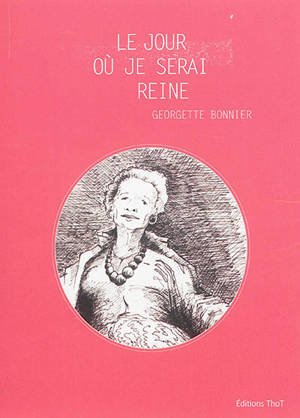 Le jour où je serai reine - Georgette Bonnier