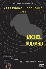 Apprenons l'économie avec Michel Audiard - Sylvain Bersinger