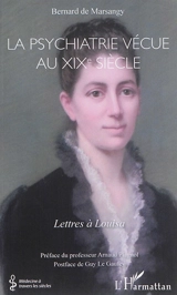 La psychiatrie vécue au XIXe siècle : lettres à Louisa - Bernard de Marsangy