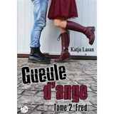 Gueule d'ange. Vol. 2. Fred - Katja Lasan