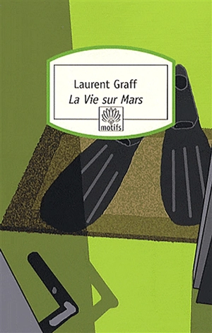 La vie sur Mars - Laurent Graff