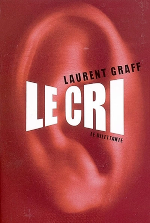 Le cri - Laurent Graff