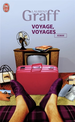 Voyage, voyages - Laurent Graff