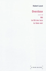 Overdose. Mê. Le dit des lacs - Hubert Lucot
