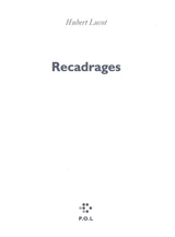 Recadrages - Hubert Lucot