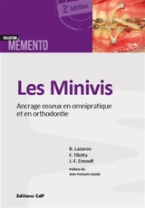 Les minivis : ancrage osseux en omnipratique et en orthodontie - Bernard Lazaroo