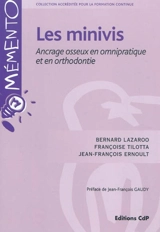 Les minivis : ancrage osseux en omnipratique et en orthodontie - Bernard Lazaroo