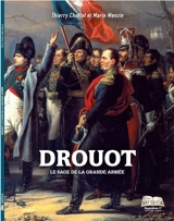 Napoléon 1er : revue du souvenir napoléonien, hors série. Drouot : le sage de la Grande Armée - Thierry Choffat