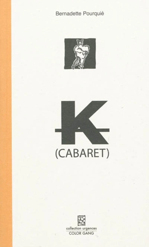 K (cabaret) - Bernadette Pourquié