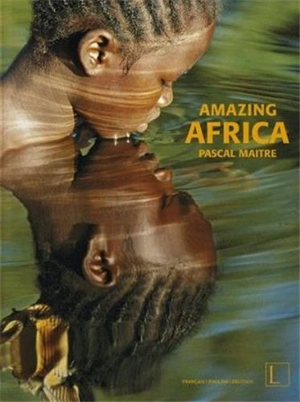 Amazing Africa - Pascal Maitre