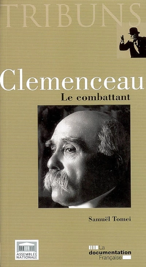 Clemenceau : le combattant - Samuël Tomei