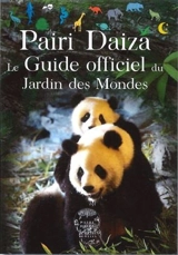 Pairi Daiza : le guide officiel du Jardin des mondes - Martine Baurain