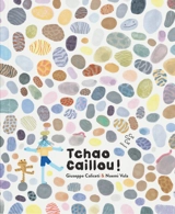 Tchao caillou ! - Giuseppe Caliceti