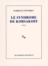 Le Syndrome de Korsakoff - Isabelle Lévesque