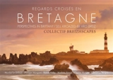 Regards croisés en Bretagne. Perspectives in Brittany. Selloù kroaz-digroaz e Breizh - Collectif Breizhscapes