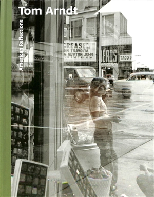 Tom Arndt : American reflections - Tom Arndt