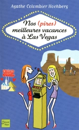Nos (pires) meilleures vacances à Las Vegas - Agathe Colombier
