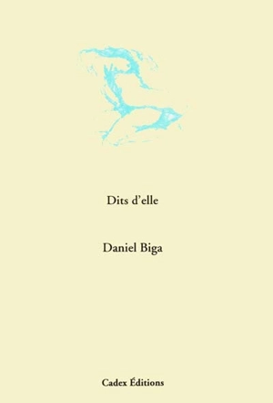 Dits d'elle - Daniel Biga