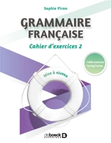 Grammaire française : mise à niveau : cahier d'exercices. Vol. 2 - Sophie Piron