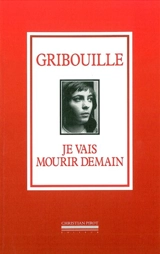 Je vais mourir demain - Gribouille